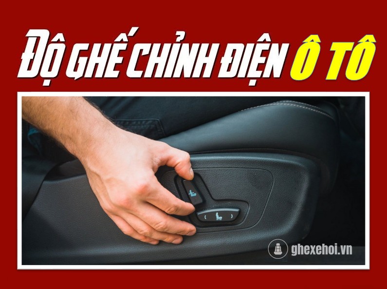 Độ Ghế Chỉnh Điện Xe Ô TÔ